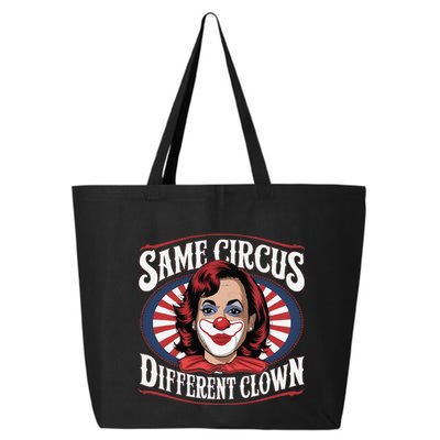 Same Circus Different Clown Kamala Harris Funny 25L Jumbo Tote