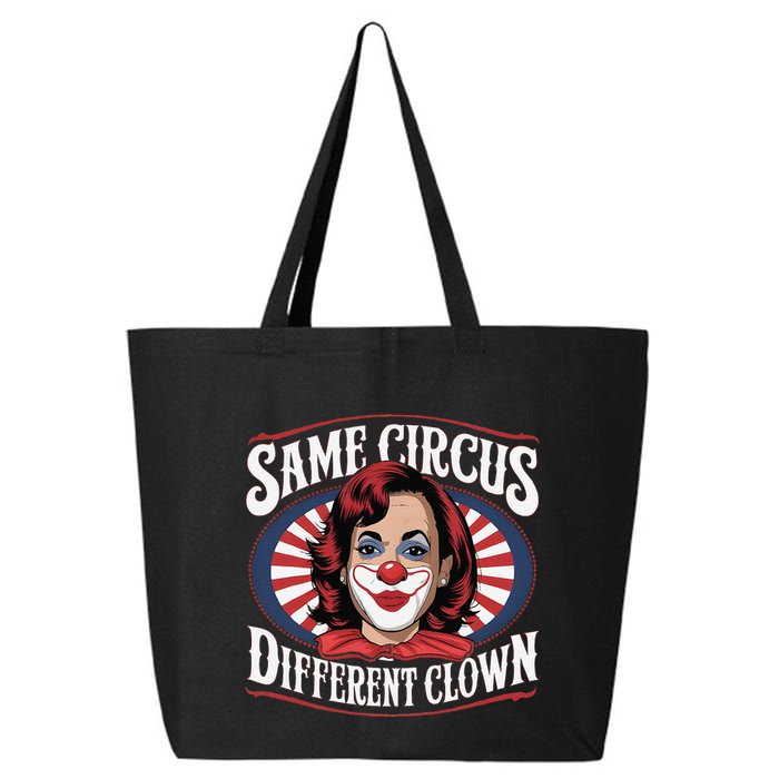 Same Circus Different Clown Kamala Harris Funny 25L Jumbo Tote