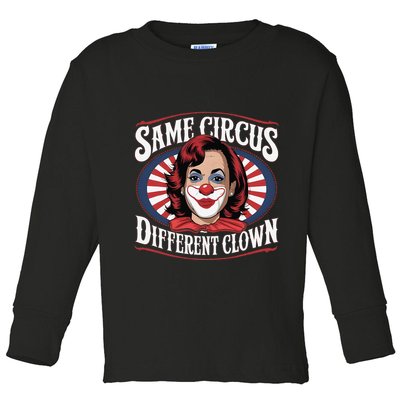 Same Circus Different Clown Kamala Harris Funny Toddler Long Sleeve Shirt