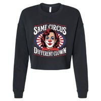 Same Circus Different Clown Kamala Harris Funny Cropped Pullover Crew