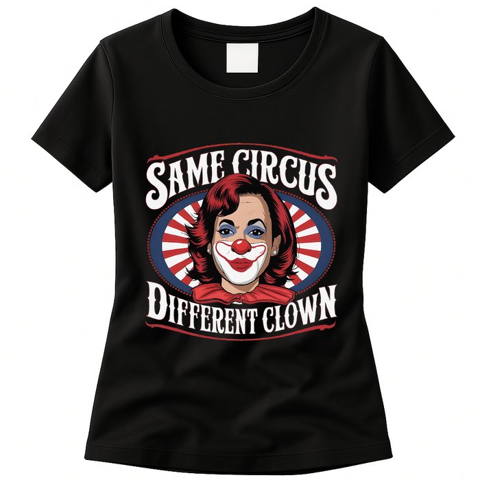 Same Circus Different Clown Kamala Harris Funny Womens T-Shirt