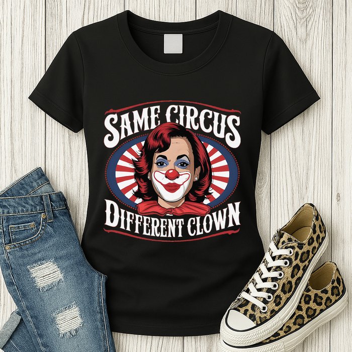 Same Circus Different Clown Kamala Harris Funny Womens T-Shirt