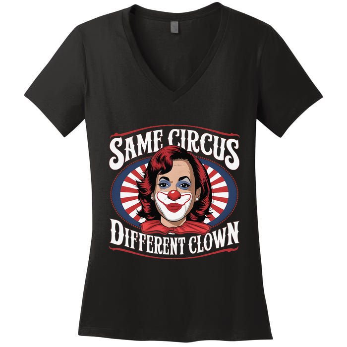 Same Circus Different Clown Kamala Harris Funny Women's V-Neck T-Shirt