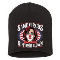 Same Circus Different Clown Kamala Harris Funny Short Acrylic Beanie