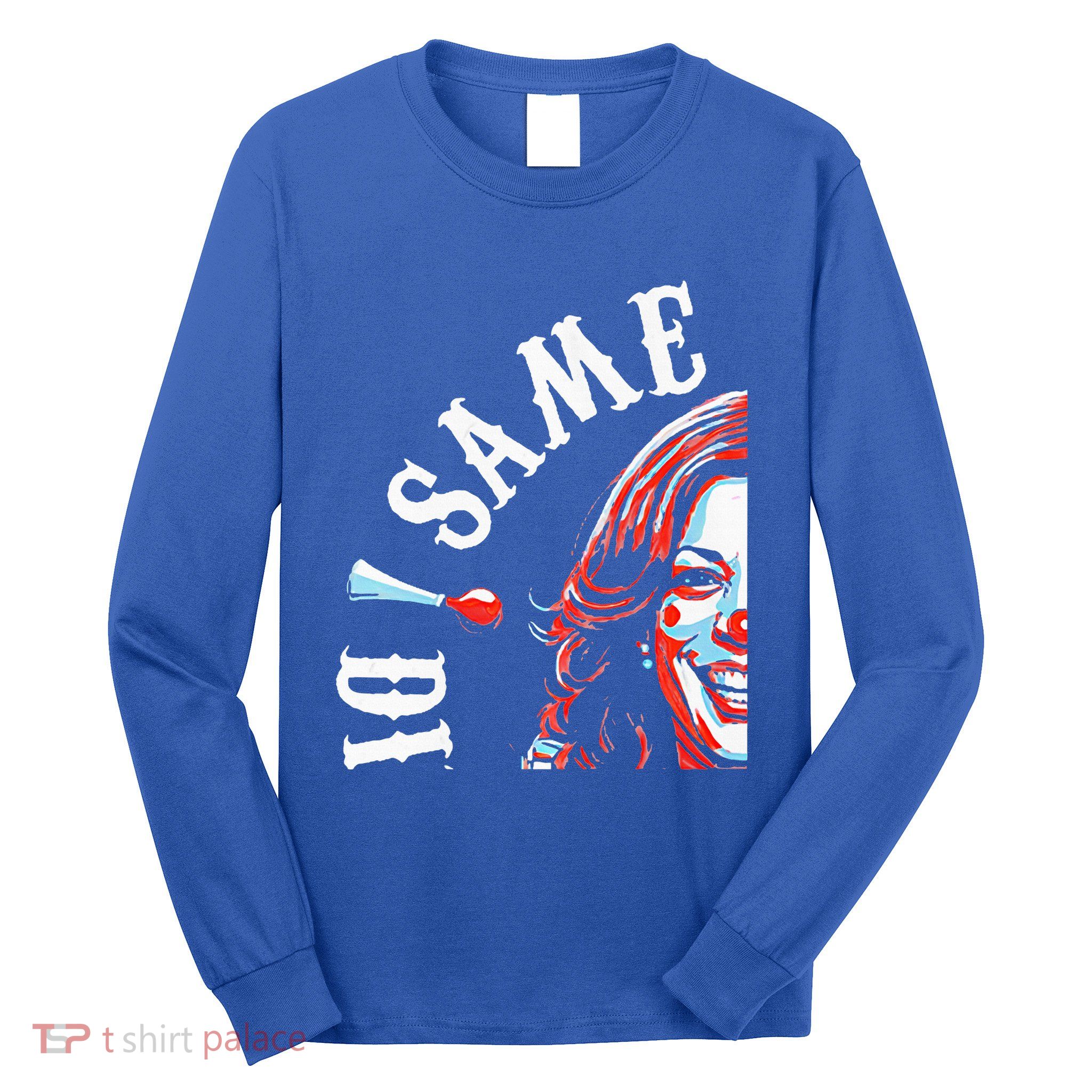 Same Circus Different Clowremn Kamala Harris Long Sleeve Shirt
