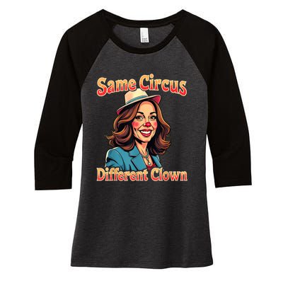 Same Circus Different Clown Election Day Kamala Harris 2024 Women's Tri-Blend 3/4-Sleeve Raglan Shirt