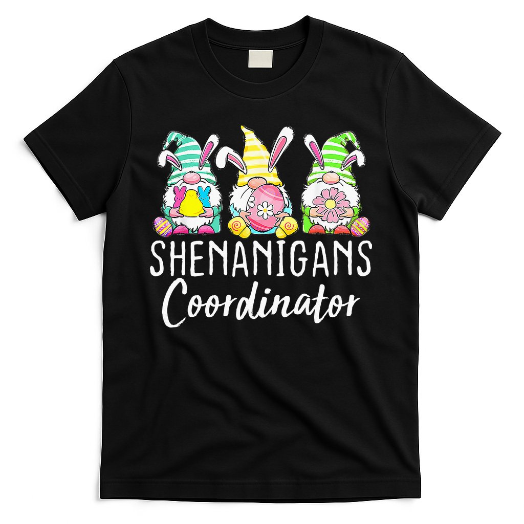 Shenanigans Coordinator Easter Bunny Gnomes Rabbit Eggs Hunt T-Shirt