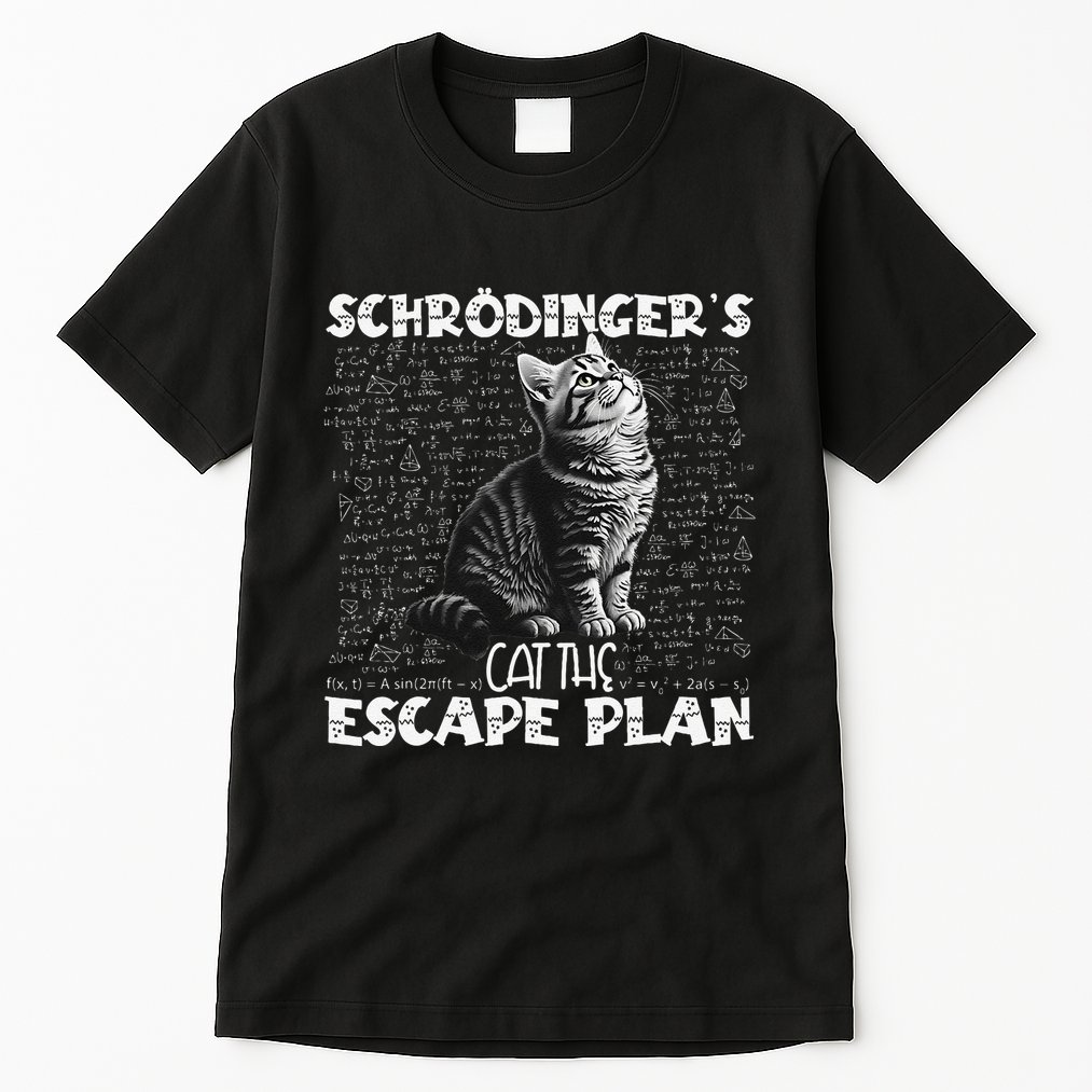 SchröDingerS Cat Escape Plan Phyzique Design Funny Cat Tall T-Shirt