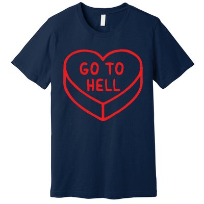 Sarcastic Cute Expression Go To Hell Candy Heart Premium T-Shirt