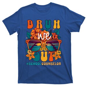 School Counselor End Of School Year Bruh We Out Gift T-Shirt