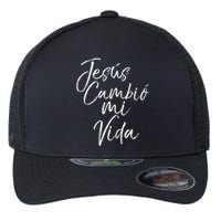 Spanish Christian EspañOl Bible Verse JesúS Cambió Mi Vida Flexfit Unipanel Trucker Cap