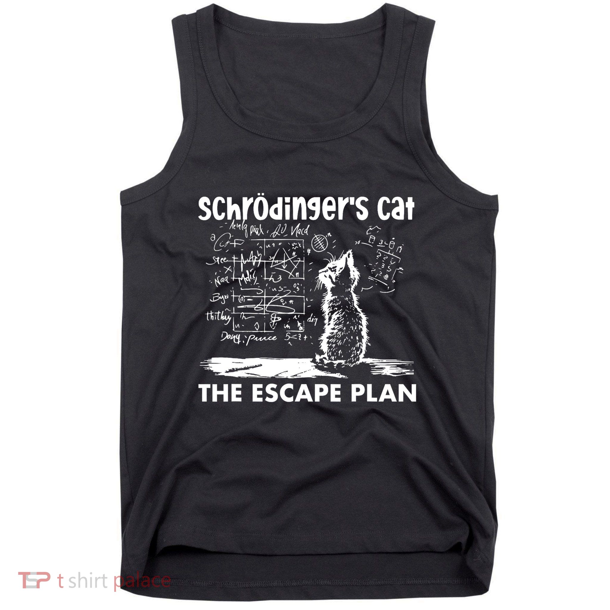 SchröDingers Cat Escape Plan Funny Science Tank Top