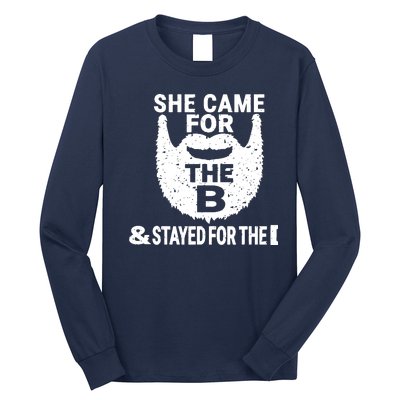 She Came For The B And Stayed For The D Funny Beard Long Sleeve Shirt