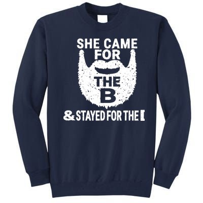 She Came For The B And Stayed For The D Funny Beard Tall Sweatshirt