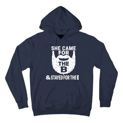 She Came For The B And Stayed For The D Funny Beard Tall Hoodie