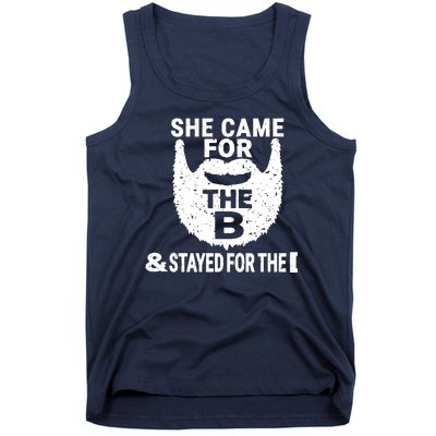 She Came For The B And Stayed For The D Funny Beard Tank Top