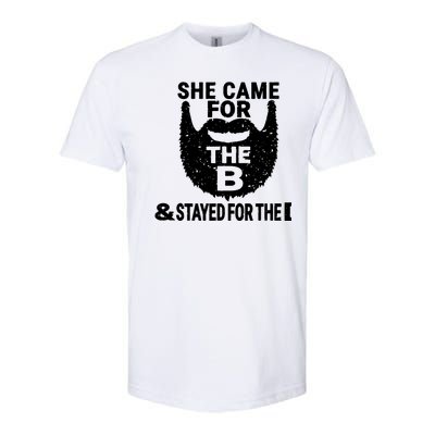 She Came For The B And Stayed For The D Funny Beard Softstyle CVC T-Shirt