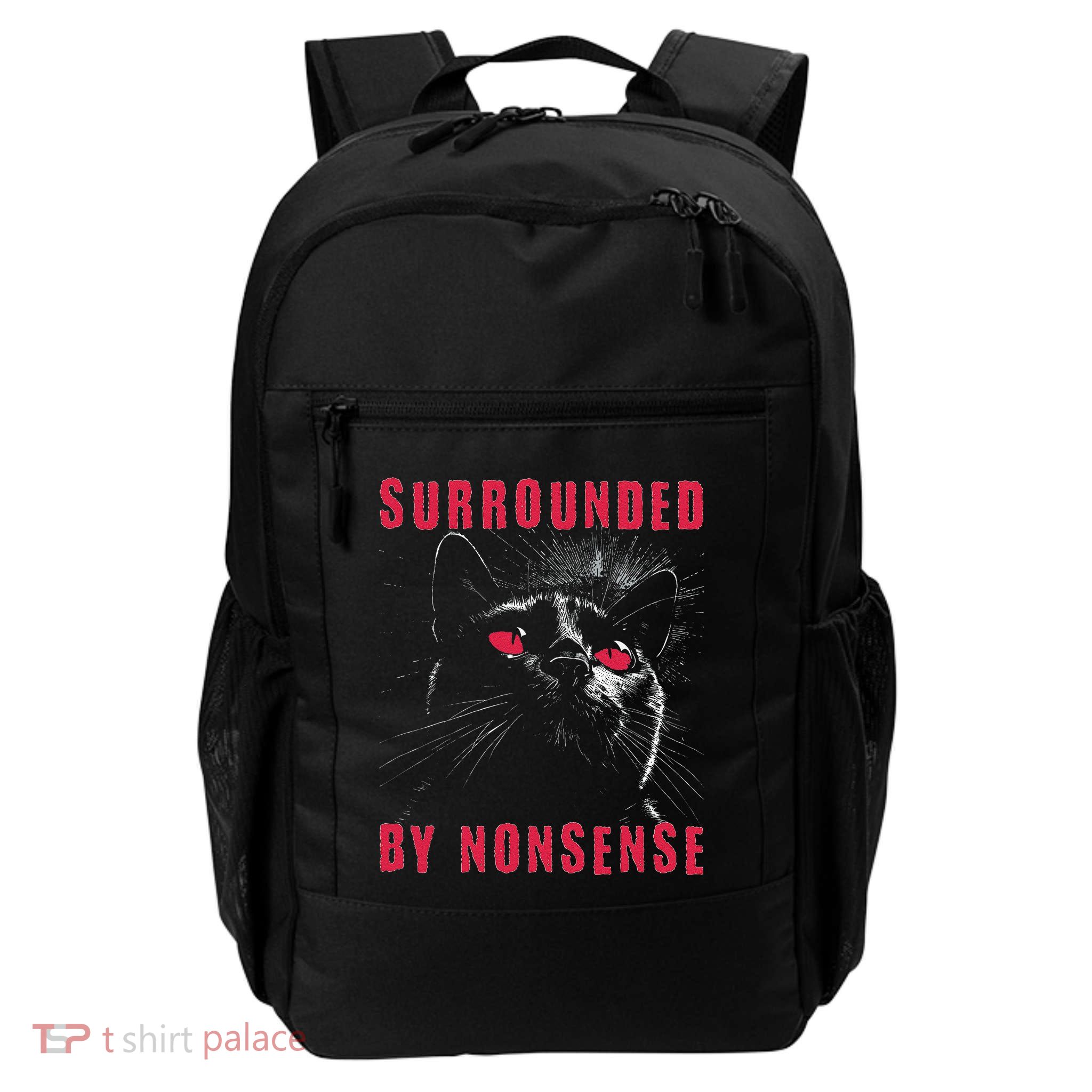 Sarcastic Cat Funny Cat Humor Surrounded By Nonsense Daily Commute Backpack