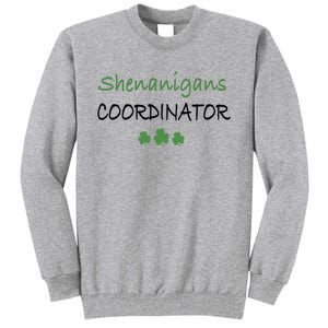 Shenanigans Coordinator Funny St Patricks Day Gift Tall Sweatshirt