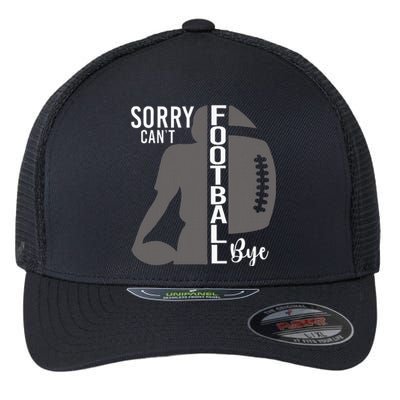 Sorry CanT Football Bye Funny Football Lovers Flexfit Unipanel Trucker Cap