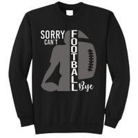 Sorry CanT Football Bye Funny Football Lovers Sweatshirt