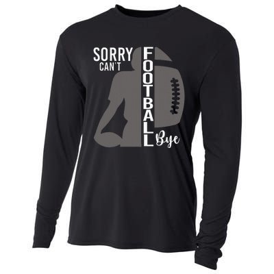 Sorry CanT Football Bye Funny Football Lovers Cooling Performance Long Sleeve Crew