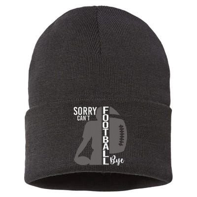 Sorry CanT Football Bye Funny Football Lovers Sustainable Knit Beanie