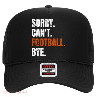 Sorry CanT Football Bye Retro Football Lovers Fan Football High Crown Mesh Back Trucker Hat