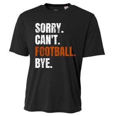 Sorry CanT Football Bye Retro Football Lovers Fan Football Cooling Performance Crew T-Shirt