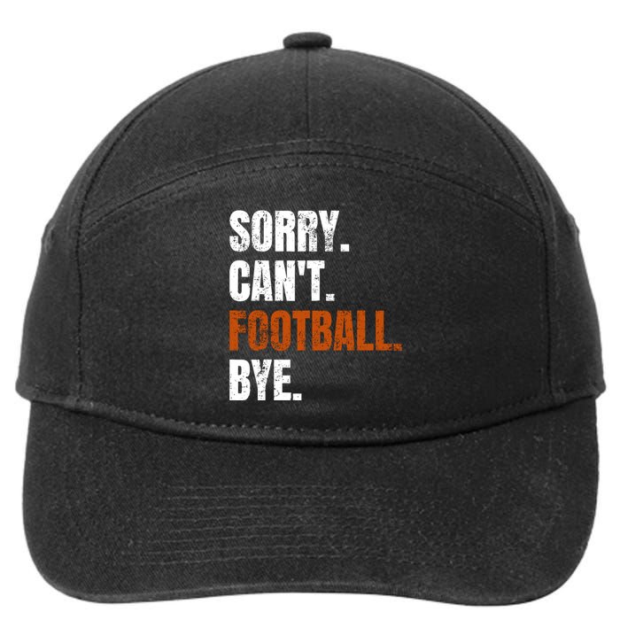 Sorry CanT Football Bye Retro Football Lovers Fan Football 7-Panel Snapback Hat