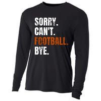 Sorry CanT Football Bye Retro Football Lovers Fan Football Cooling Performance Long Sleeve Crew