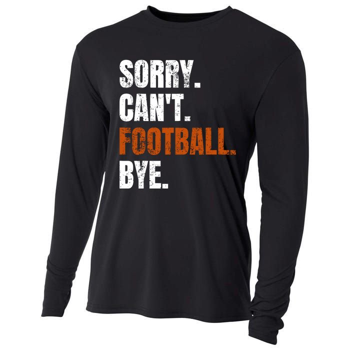 Sorry CanT Football Bye Retro Football Lovers Fan Football Cooling Performance Long Sleeve Crew