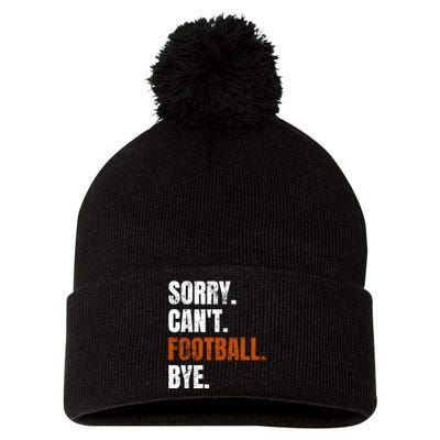 Sorry CanT Football Bye Retro Football Lovers Fan Football Pom Pom 12in Knit Beanie