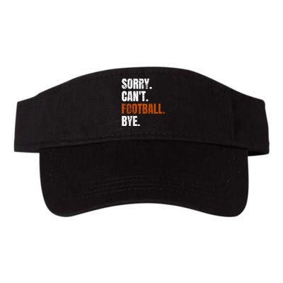 Sorry CanT Football Bye Retro Football Lovers Fan Football Valucap Bio-Washed Visor