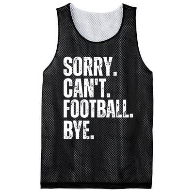 Sorry Cant Football Bye Funny Football Lovers Quote Mesh Reversible Basketball Jersey Tank