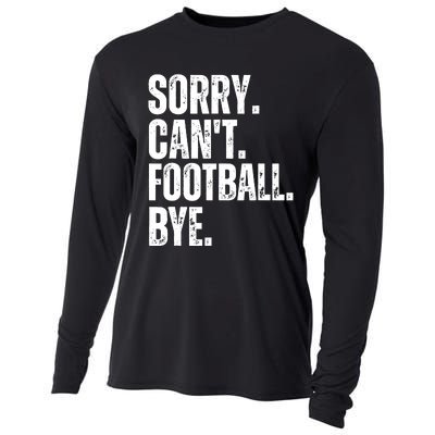 Sorry Cant Football Bye Funny Football Lovers Quote Cooling Performance Long Sleeve Crew