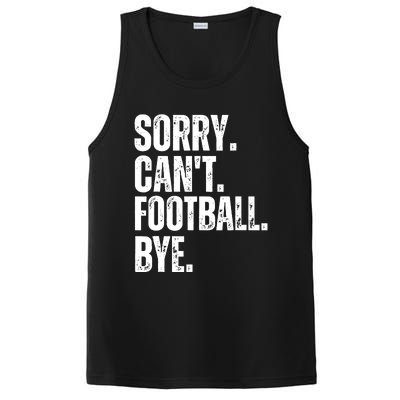 Sorry Cant Football Bye Funny Football Lovers Quote PosiCharge Competitor Tank