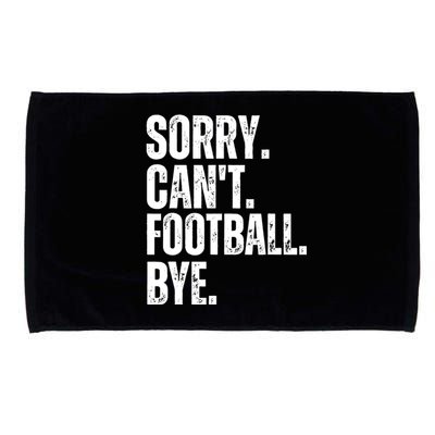 Sorry Cant Football Bye Funny Football Lovers Quote Microfiber Hand Towel