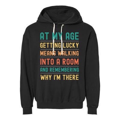 Senior Citizens Funny Saying At My Age Getting Lucky Jokes  Garment-Dyed Fleece Hoodie