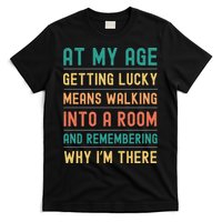 Senior Citizens Funny Saying At My Age Getting Lucky Jokes  T-Shirt