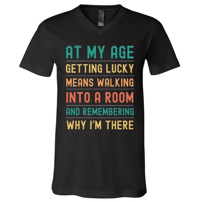 Senior Citizens Funny Saying At My Age Getting Lucky Jokes  V-Neck T-Shirt