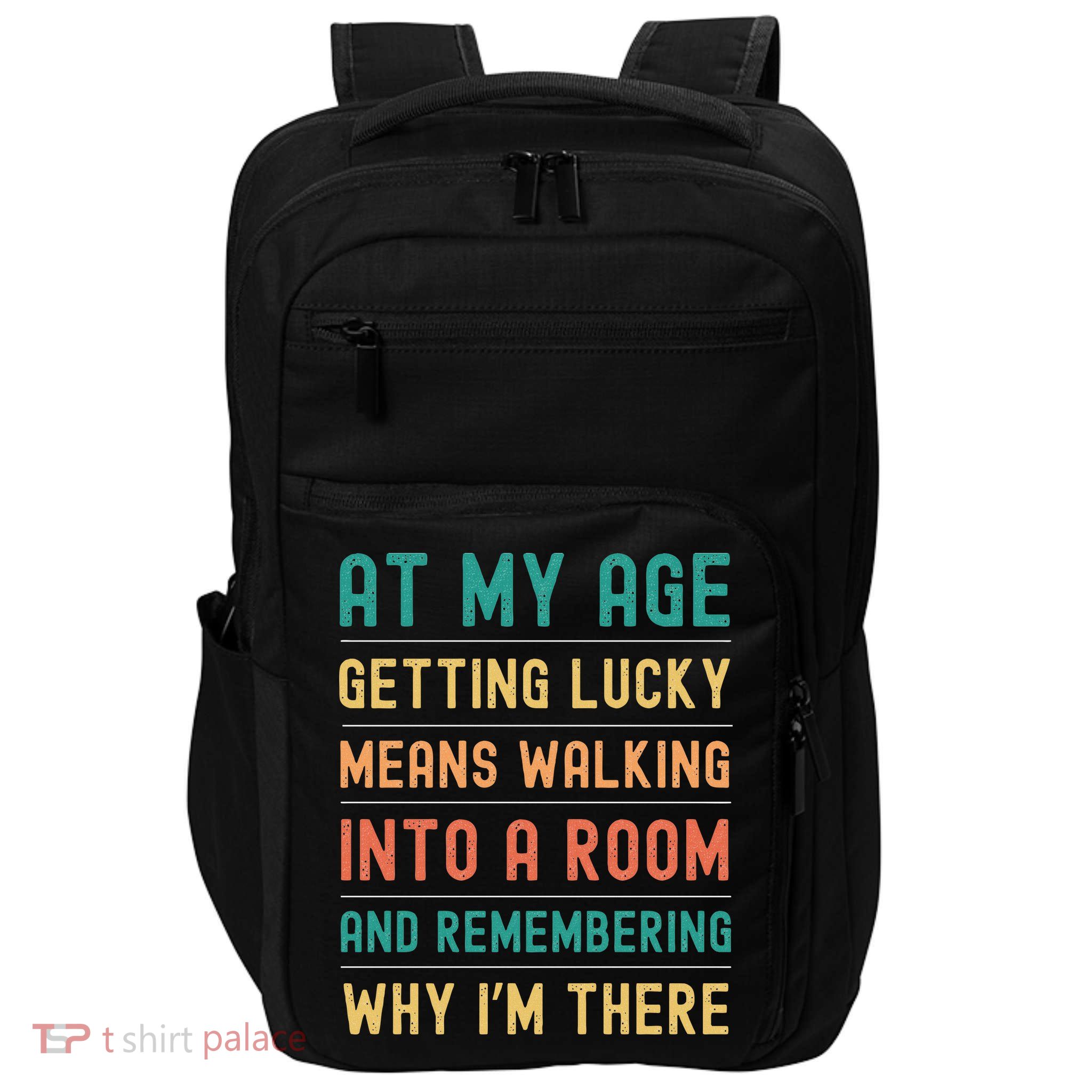 Senior Citizens Funny Saying At My Age Getting Lucky Jokes  Impact Tech Backpack