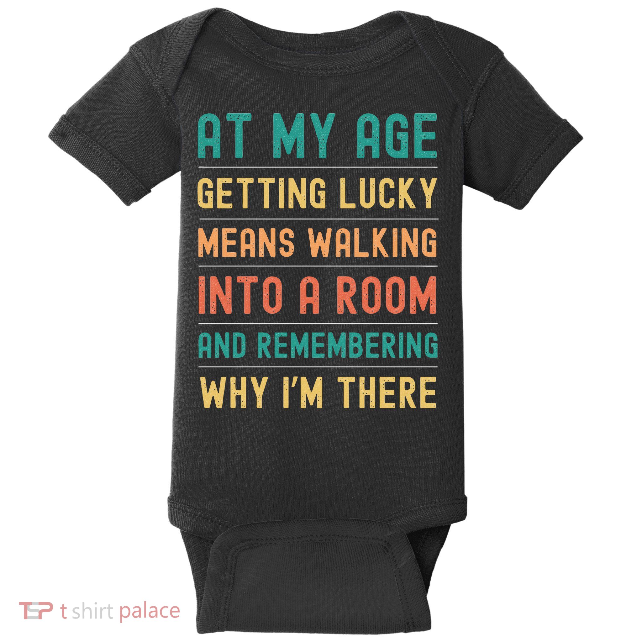 Senior Citizens Funny Saying At My Age Getting Lucky Jokes  Baby Bodysuit