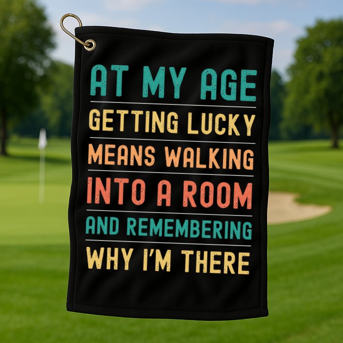 Senior Citizens Funny Saying At My Age Getting Lucky Jokes  Golf Towel