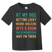 Senior Citizens Funny Saying At My Age Getting Lucky Jokes  Toddler T-Shirt