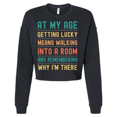 Senior Citizens Funny Saying At My Age Getting Lucky Jokes  Cropped Pullover Crew