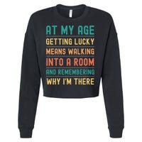 Senior Citizens Funny Saying At My Age Getting Lucky Jokes  Cropped Pullover Crew