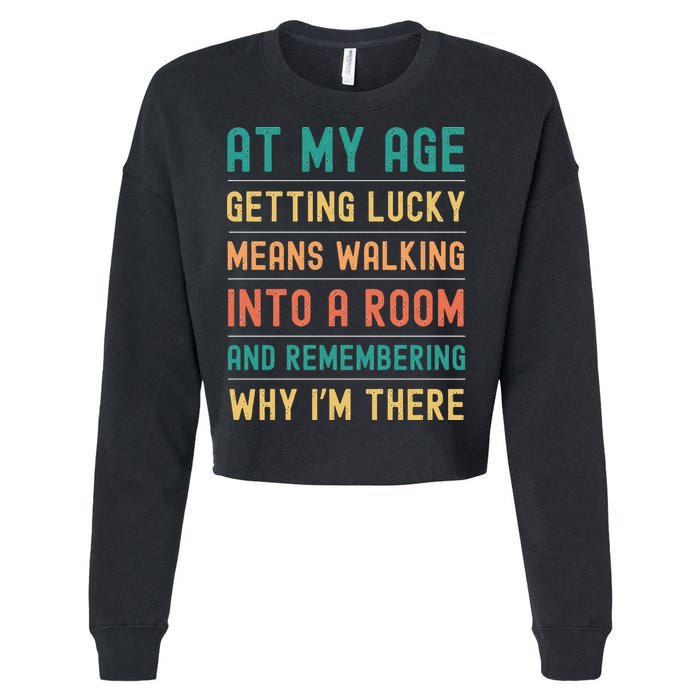 Senior Citizens Funny Saying At My Age Getting Lucky Jokes  Cropped Pullover Crew