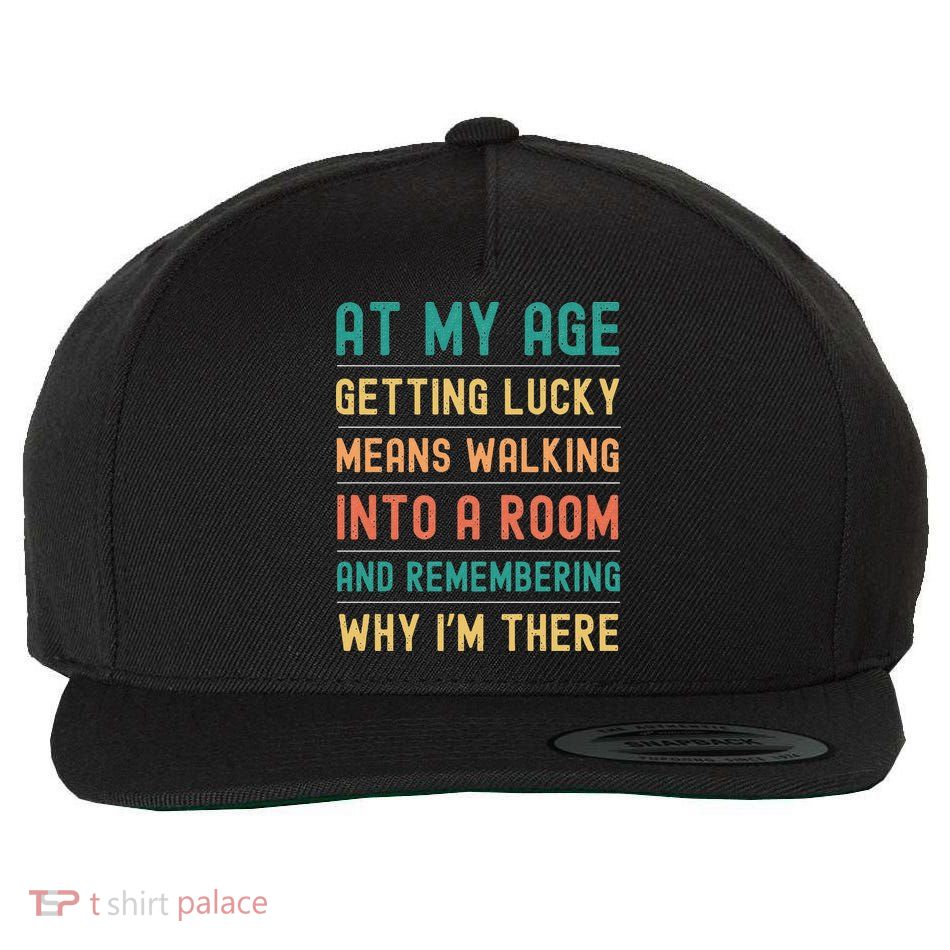 Senior Citizens Funny Saying At My Age Getting Lucky Jokes  Wool Snapback Cap
