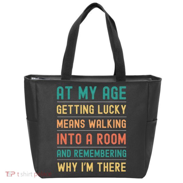 Senior Citizens Funny Saying At My Age Getting Lucky Jokes  Zip Tote Bag